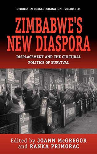 Zimbabwe's New Diaspora: Displacement and the Cultural Politics of Survival (Studies in Forced Migration, Band 31)
