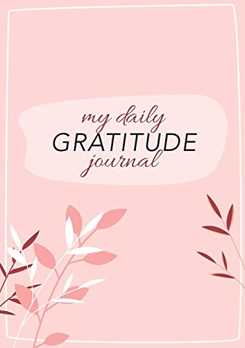 Blank Classic My Daily Gratitude Journal, (Pink Flora With Outline) A 52-Week Guide To Becoming Grateful