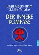 Der innere Kompass. Wegweiser für ein gesundes Leben