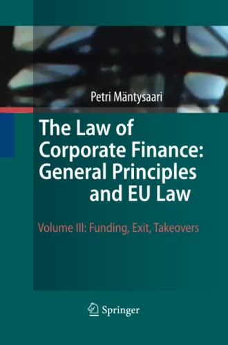 The Law of Corporate Finance: General Principles and EU Law: Volume III: Funding, Exit, Takeovers