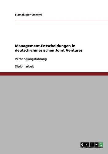 Management-Entscheidungen in deutsch-chinesischen Joint Ventures: Verhandlungsführung