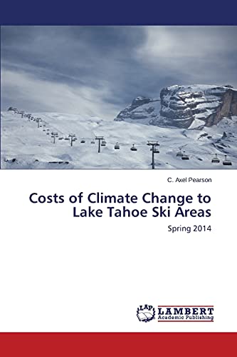Costs of Climate Change to Lake Tahoe Ski Areas: Spring 2014