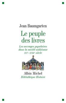 Le peuple des livres : les ouvrages populaires dans la société ashkénaze (XVIe-XVIIIe siècle)