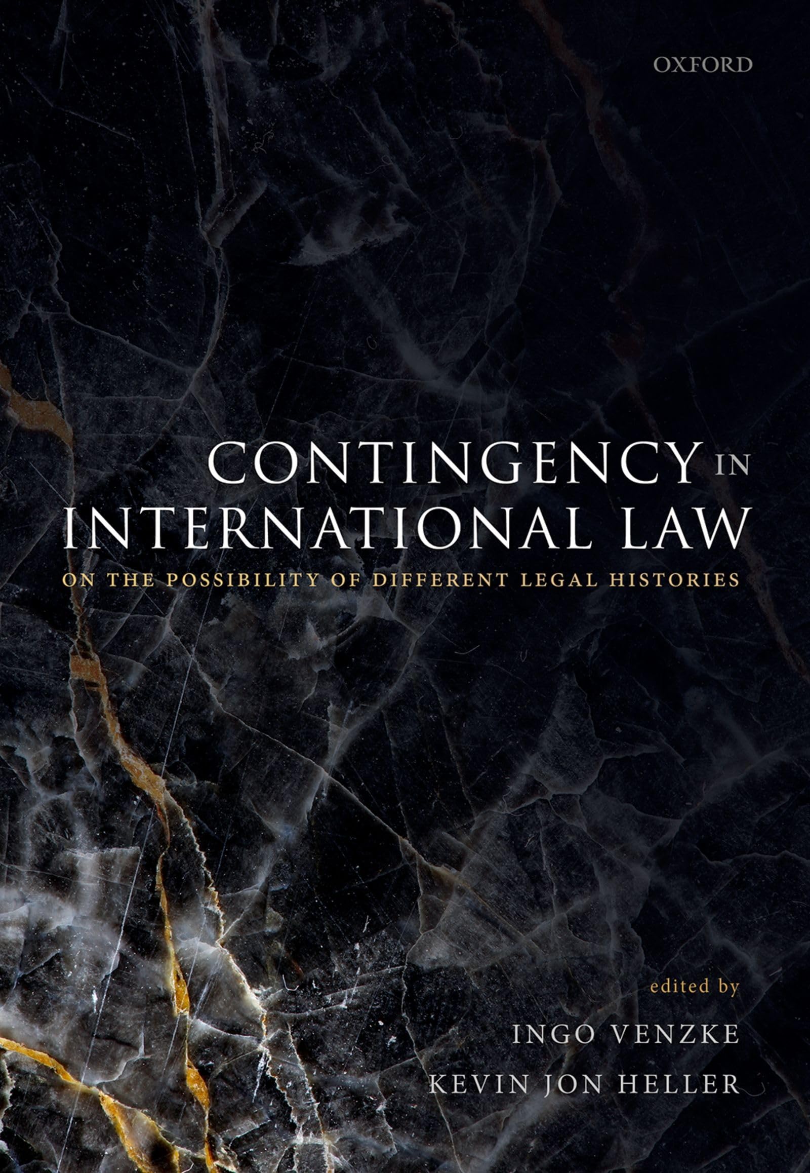CONTINGENCY IN INTERNATIONAL LAW C: On the Possibility of Different Legal Histories