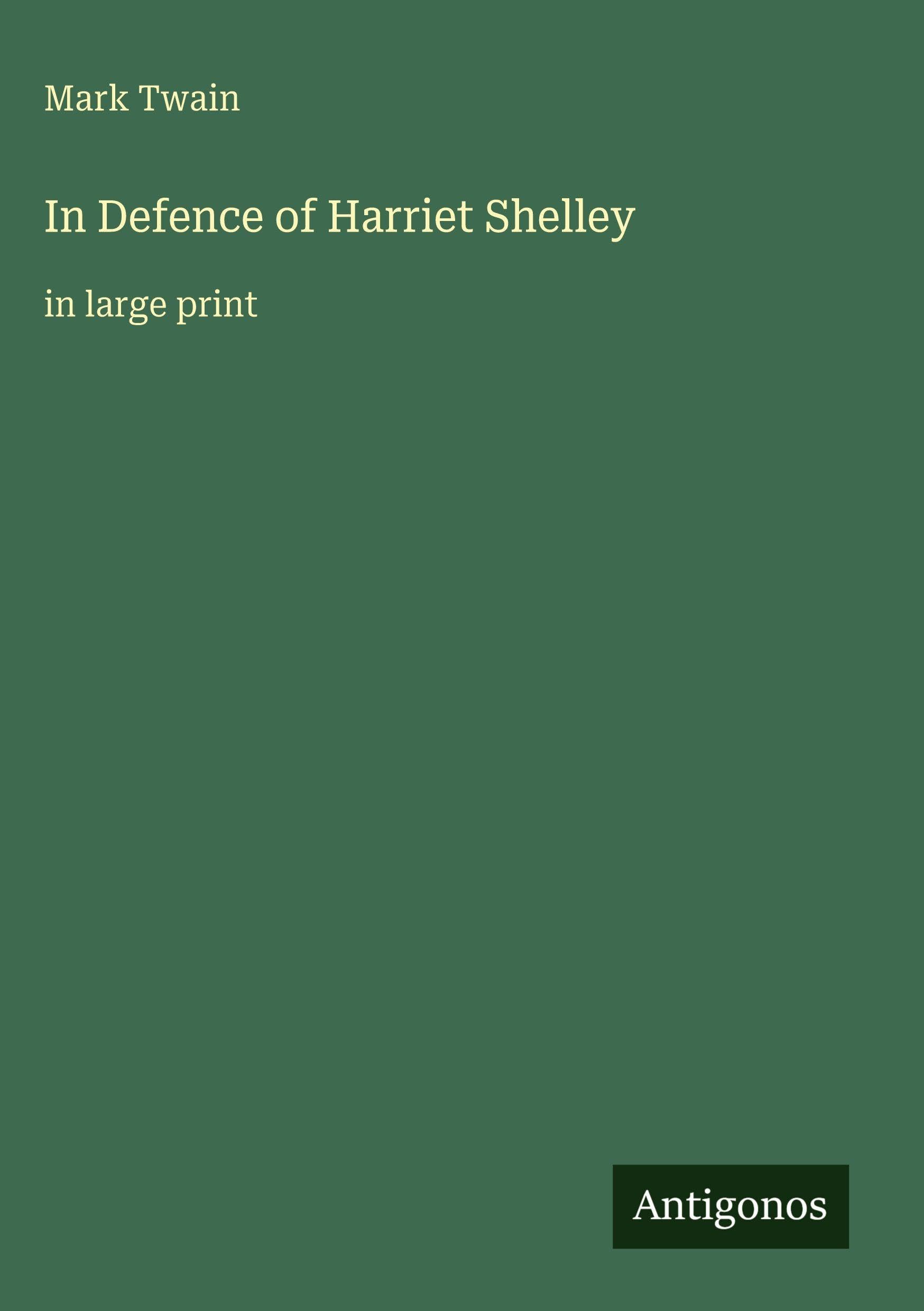 In Defence of Harriet Shelley: in large print