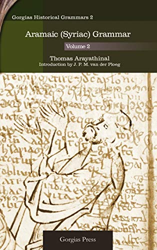 Aramaic (Syriac) Grammar (Volume 2) (Kiraz Historical Grammars Archive, Band 2)