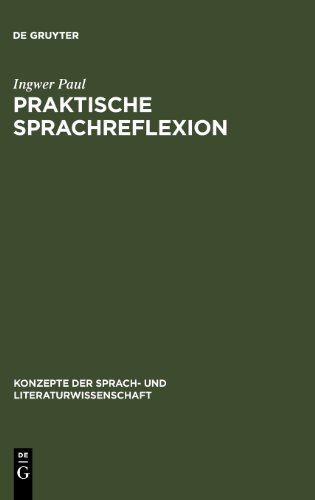 Praktische Sprachreflexion (Konzepte Der Sprach- Und Literaturwissenschaft,)