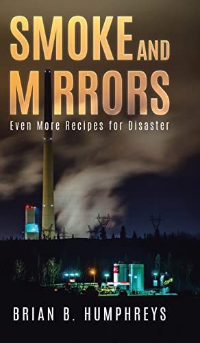 Smoke and Mirrors: Even More Recipes for Disaster