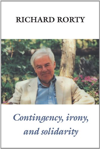 Richard Rorty Contingency, Irony, And Solidarity