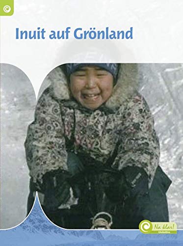 Inuit auf Grönland: Junior Informatie (CORONA Sachbücher)