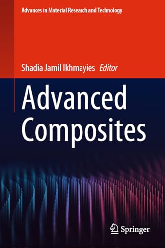 Advanced Composites (Advances in Material Research and Technology)