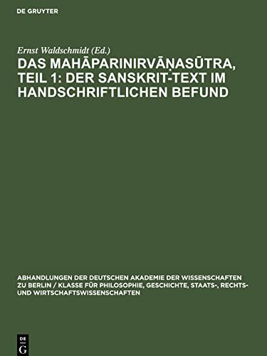 Das Mah¿parinirv¿n¿as¿tra, Teil 1: Der Sanskrit-Text im handschriftlichen Befund: Text in Sanskrit und Tibetisch, verglichen mit dem Päli nebst einer ... Entsprechung im Vinaya der Mulasarvästivadins