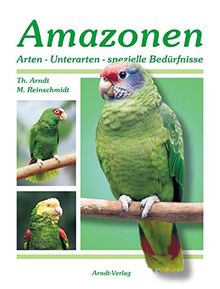 Amazonen - Arten, Unterarten, spezielle Bedürfnisse, Band 2 von Thomas Arndt | Buch | Zustand sehr gut