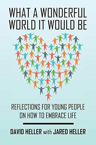 What a Wonderful World It Would Be: Reflections for Young People on How to Embrace Life