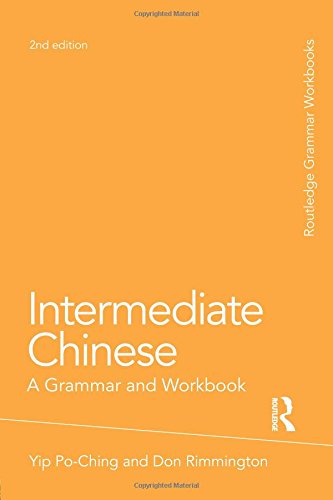 Intermediate Chinese: A Grammar and Workbook (Grammar Workbooks)