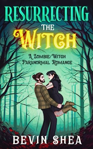 Resurrecting The Witch: A Zombie/Witch Paranormal Romance (Ó Cuinn HOMES, Band 1)