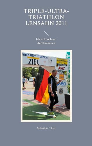 Triple-Ultra-Triathlon Lensahn 2011: Ich will doch nur durchkommen