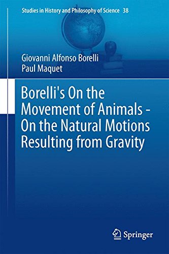 Borelli's On the Movement of Animals - On the Natural Motions Resulting from Gravity (Studies in History and Philosophy of Science)