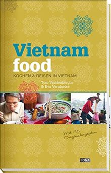 Vietnam Food: Kochen & Reisen in Vietnam