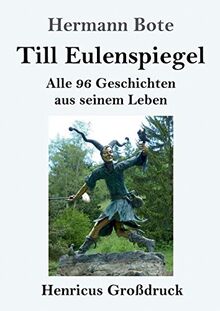 Till Eulenspiegel (Großdruck): Alle 96 Geschichten aus seinem Leben