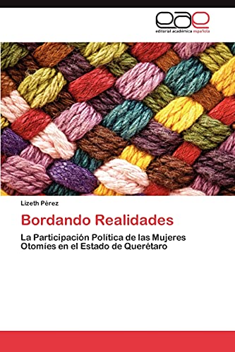 Bordando Realidades: La Participación Política de las Mujeres Otomíes en el Estado de Querétaro