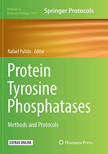 Protein Tyrosine Phosphatases: Methods and Protocols (Methods in Molecular Biology, Band 1447)
