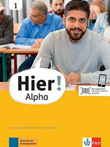 Hier! Alpha 1: Deutsch für die Integration. Kurs- und Übungsbuch mit Audios (Hier! / Deutsch für die Integration)