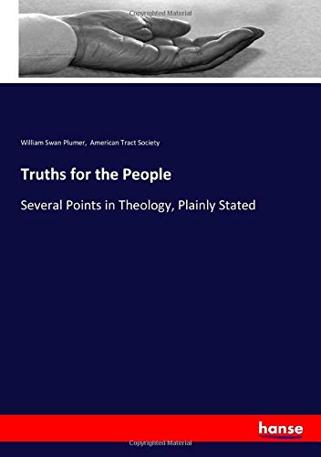 Truths for the People: Several Points in Theology, Plainly Stated