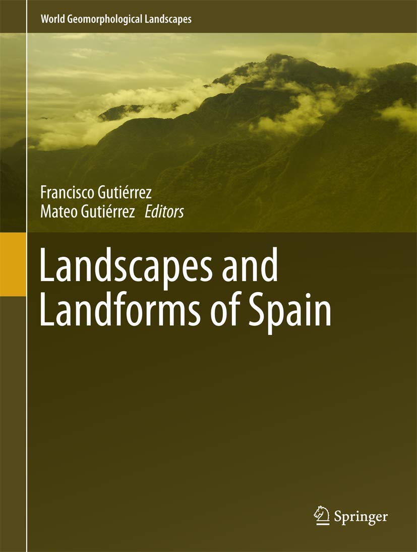 Landscapes and Landforms of Spain (World Geomorphological Landscapes)