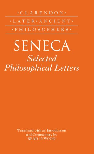 Seneca: Selected Philosophical Letters Translated with Introduction and Commentary (Clarendon Later Ancient Philosophers)