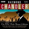 Raymond Chandler: The BBC Radio Drama Collection: 8 BBC Radio 4 full-cast dramatisations