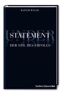 Understatement: Der Stil des Erfolgs