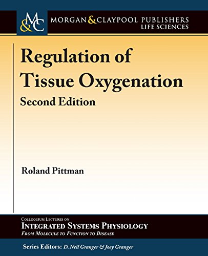 Regulation of Tissue Oxygenation, Second Edition (Colloquium Series on Integrated Systems Physiology: From Molecule to Function to Disease, Band 65)