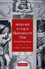 Actors and Acting in Shakespeare's Time: The Art of Stage Playing