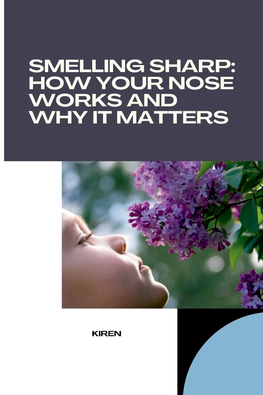 Smelling Sharp: How Your Nose Works and Why It Matters: DE