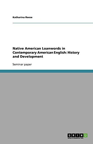 Native American Loanwords in Contemporary American English: History and Development