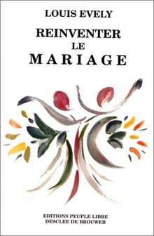 Ré-inventer le mariage