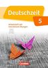 Deutschzeit - Allgemeine Ausgabe: 5. Schuljahr - Arbeitsheft mit Lösungen und Online-Übungen