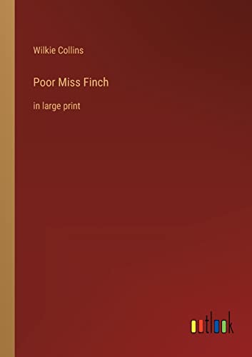 Poor Miss Finch: in large print