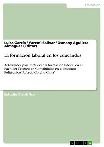 La formación laboral en los educandos: Actividades para fortalecer la formación laboral en el Bachiller Técnico en Contabilidad en el Instituto Politécnico Alfredo Corcho Cinta