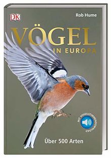 Vögel in Europa: Über 500 Arten. Mit 99 Vogelstimmen zum Anhören und Download