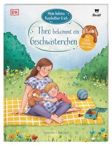 Mein liebstes Kuscheltier & ich. Theo bekommt ein Geschwisterchen: Mit Hase Bommel werde ich groß! Mutmach-Geschichten für Kindergartenkinder in Kooperation mit Steiff. Für Kinder ab 3 Jahren