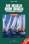 Die Regeln beim Segeln: Wettfahrtregeln in Bildern (2005-2008)