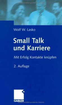 Small Talk und Karriere. Mit Erfolg Kontakte knüpfen