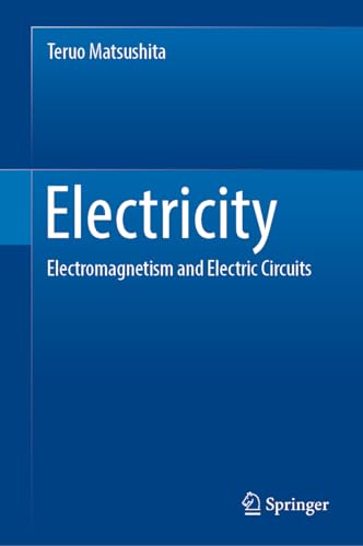 Electricity: Electromagnetism and Electric Circuits