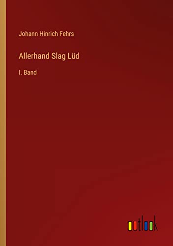 Allerhand Slag Lüd: I. Band