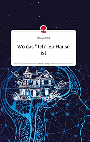 Wo das Ich zu Hause ist. Life is a Story - story.one