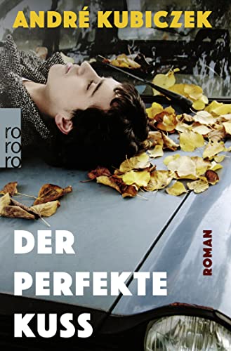 Der perfekte Kuss: Eine Liebesgeschichte in der DDR