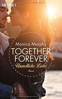 Unendliche Liebe: Together Forever 4 - Roman