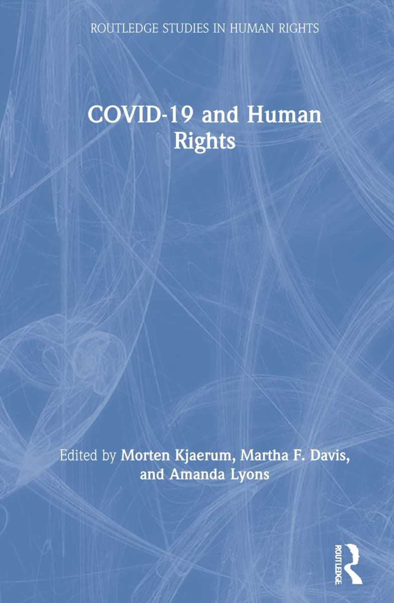 COVID-19 and Human Rights: Lessons from a Pandemic (Routledge Studies in Human Rights)